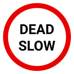 Wall Mural - Dead slow traffic sign vector illustration.