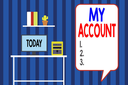 Handwriting text writing My Account. Conceptual photo If something is said to be on someone s is or something s is account Desktop computer wooden table background shelf books flower pot ornaments