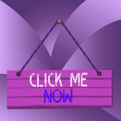 Poster - Handwriting text Click Me Now. Conceptual photo Internet helping desk Press the button Online Icon Nertwork Wood plank nail pin string board colorful background wooden panel fixed