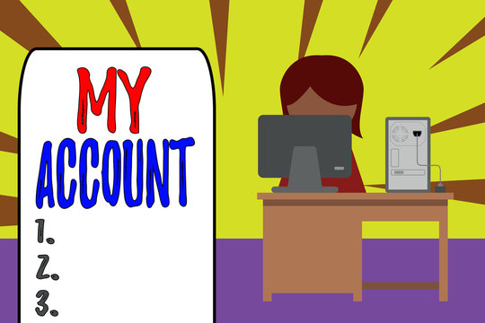 Handwriting text My Account. Conceptual photo If something is said to be on someone s is or something s is account Young female working office sitting desktop computer office monitor photo