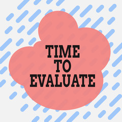 Wall Mural - conceptual hand writing showing time to evaluate. concept meaning moment rate used before products o