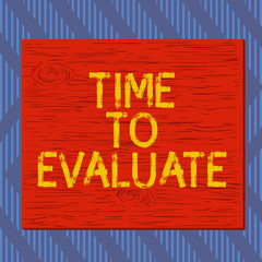 Wall Mural - text sign showing time to evaluate. business photo text moment rate used before products or service 