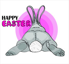 Cute Rabbit Turned His Tail Towards Us. Happy Easter - The Lettering. Bunny Postcard, Poster, Composition For T-shirts, Print In The Style Of Hand-drawn
