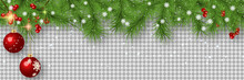 Christmas And New Year Vector Banner Template. Fir Tree Branches Border With Winter Decor On Transparent Background 