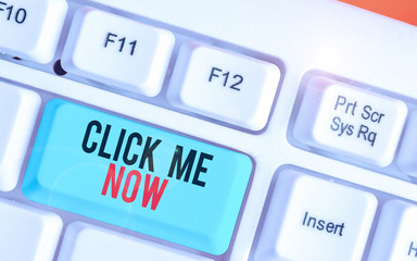 Poster - Writing note showing Click Me Now. Business concept for Internet helping desk Press the button Online Icon Nertwork