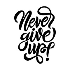 Wall Mural - Never give up motivational calligraphy poster t-shirt design. Vector illustration.