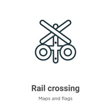 Rail Crossing Outline Vector Icon. Thin Line Black Rail Crossing Icon, Flat Vector Simple Element Illustration From Editable Maps And Flags Concept Isolated On White Background