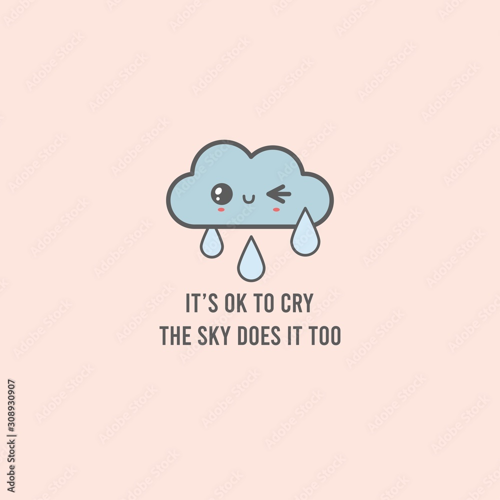 Cute kawaii weather icon. Cloud with rain drops. Motivational quote. Japanese  cartoon manga style. Funny anime character. Trendy vector illustration.  Romantic mood. Greeting card. Pink background Stock Vector | Adobe Stock, image size:1000x1000