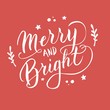 Merry and bright font postcard. New year greeting typography lettering. Celebration poster, banner, christmas quote. Vector eps 10.