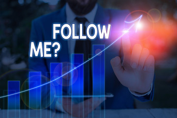Fototapete - Text sign showing Follow Me Question. Business photo text go or come after demonstrating or thing proceeding ahead