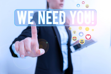 Word writing text We Need You. Business photo showcasing asking someone to work together for certain job or target