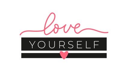 Wall Mural - Love yourself inspirational handdrawn lettering vector illustration. Template with handwritten black and pink text with rosy heart isolated on pink background