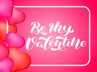 Wall Mural - Be My Valentine brush lettering. Vector illustration for clothes, banner or poster