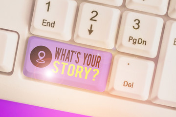 Poster - Handwriting text writing What S Your Story Question. Conceptual photo asking demonstrating about his past life actions events
