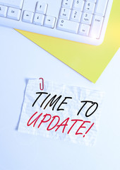 Wall Mural - text sign showing time to update. business photo showcasing this right moment to make something more