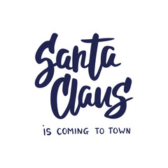 Wall Mural - Santa Claus is coming to town text. Holiday greetings quote. Great for Christmas gift tags and labels