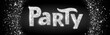 Party word, glitter banner with typography. Sparkles on black background, silver vector dust.