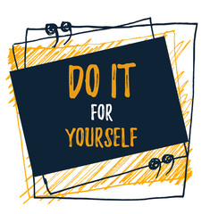 Wall Mural - Do it for yourself. Self conciuos quote, wall decoration, text frame, motivation poster