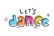 © Marina - Hand sketched Let's dance lettering typography. Drawn art sign.