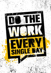 Do The Work Every Single Day. Inspiring Sport Typography Motivation Quote Illustration.