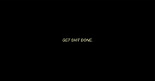 Get Shit Done. Wallpaper