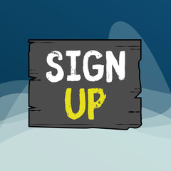 Poster - Writing note showing Sign Up. Business concept for use your information to register in website team college or blog Wooden plank slots grooves wood panel colored board lumber