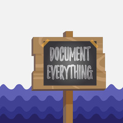 Conceptual hand writing showing Document Everything. Concept meaning computer file that contains text that you have written Wood plank wood stick pole paper note attached adhesive tape