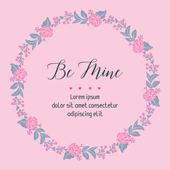 Poster - Beautiful floral frame, with writing style be mine unique. Vector