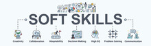 Soft Skills Banner Web Icon For Business Working, Creativity, Management, EQ, Adaptability, Collaboration, Decision Making And Communication. Minimal Vector Infographic.