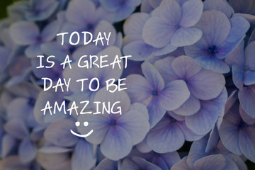 Wall Mural - Motivational and inspirational quotes - Today is a great day to be amazing