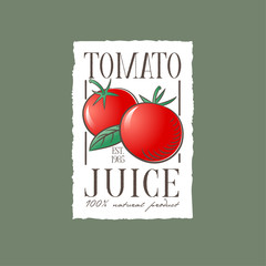 Tomato Juice label. Healthy vegetables beverage . Two red fruits with leaves on a white label with uneven edge. Engraving Style Illustrations.