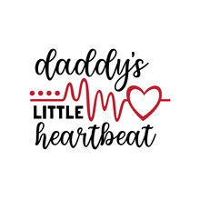 Daddy's Little Heart Beat, Mommy And Baby Pun Valentine Theme Graphic Design Vector For Greeting Card And T Shirt Print