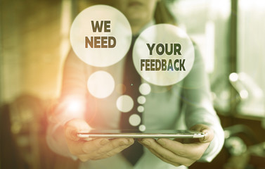 Poster - Conceptual hand writing showing We Need Your Feedback. Concept meaning Give us your review thoughts comments what to improve Woman in the background pointing with finger in empty space