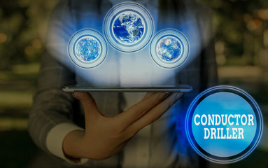Poster - Writing note showing Conductor Driller. Business concept for means of conveying the upflowing drilling fluid Elements of this image furnished by NASA