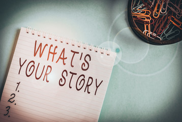 Poster - Writing note showing What S Your Story. Business concept for asking someone tell me about himself Share experience Blank empty notebook and stationary placed above pastel colour backdrop