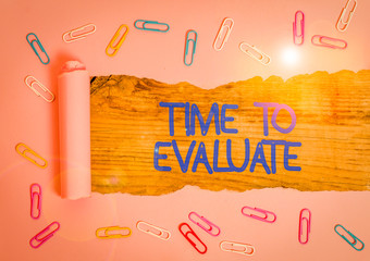 Wall Mural - handwriting text time to evaluate. conceptual photo moment rate used before products or service give