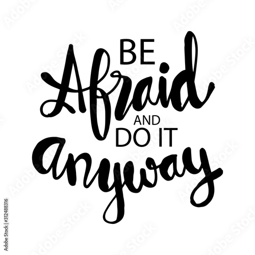 Fotomural Be afraid and do it anyway. Quotes.