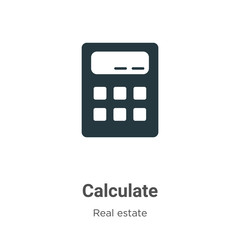 Poster - Calculate glyph icon vector on white background. Flat vector calculate icon symbol sign from modern real estate collection for mobile concept and web apps design.