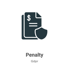Poster - Penalty glyph icon vector on white background. Flat vector penalty icon symbol sign from modern gdpr collection for mobile concept and web apps design.