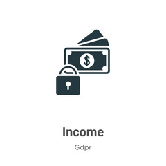 Poster - Income glyph icon vector on white background. Flat vector income icon symbol sign from modern gdpr collection for mobile concept and web apps design.