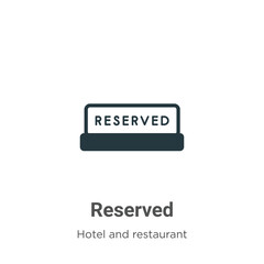 Poster - Reserved glyph icon vector on white background. Flat vector reserved icon symbol sign from modern hotel and restaurant collection for mobile concept and web apps design.