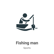 Fishing Man Glyph Icon Vector On White Background. Flat Vector Fishing Man Icon Symbol Sign From Modern Sports Collection For Mobile Concept And Web Apps Design.