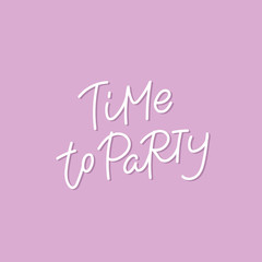Wall Mural - Time to party pink calligraphy quote lettering