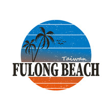 Fulong Beach Taiwan Surfing T-shirt Graphics - Fashion Text Design Vector. Surf Place