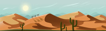 Desert Landscape. Sunny Nature Panorama With Camels. Bright Summer Day Among Endless Sand Dunes. Environment With No People. Cacti In The Foreground. Vector Peaceful Banner