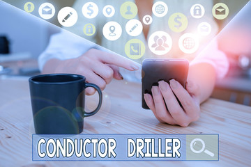 Poster - Word writing text Conductor Driller. Business photo showcasing means of conveying the upflowing drilling fluid
