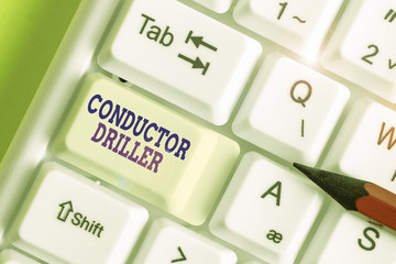 Poster - Text sign showing Conductor Driller. Business photo showcasing means of conveying the upflowing drilling fluid