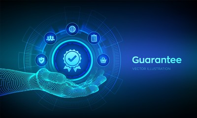 Wall Mural - Guarantee symbol in robotic hand. Warranty, Standards, Satisfaction, Quality assurance, ISO certification and standardization concept. Sign of the top service. Vector illustration.