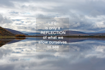Wall Mural - Inspirational Quotes - Life is only a reflection of what we allow ourselves to see.