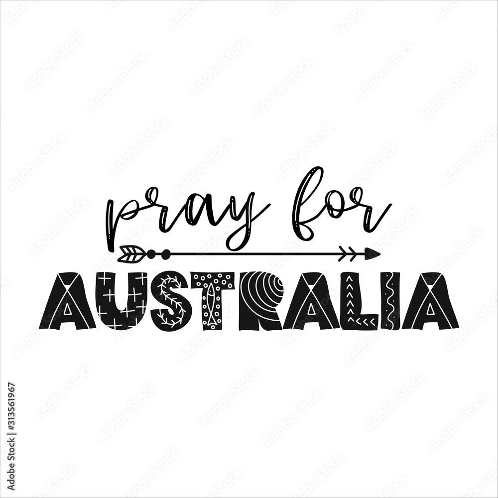 Pray for Australia - Support Australia and Australian people in their hard time. Record-breaking temperatures and months of severe drought have fuelled a series of massive bushfires across Australia. - obrazy, fototapety, plakaty 